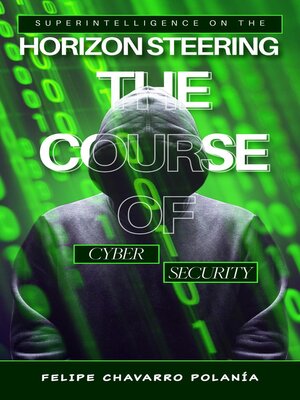 cover image of Superintelligence on the Horizon Steering the Course of Cybersecurity